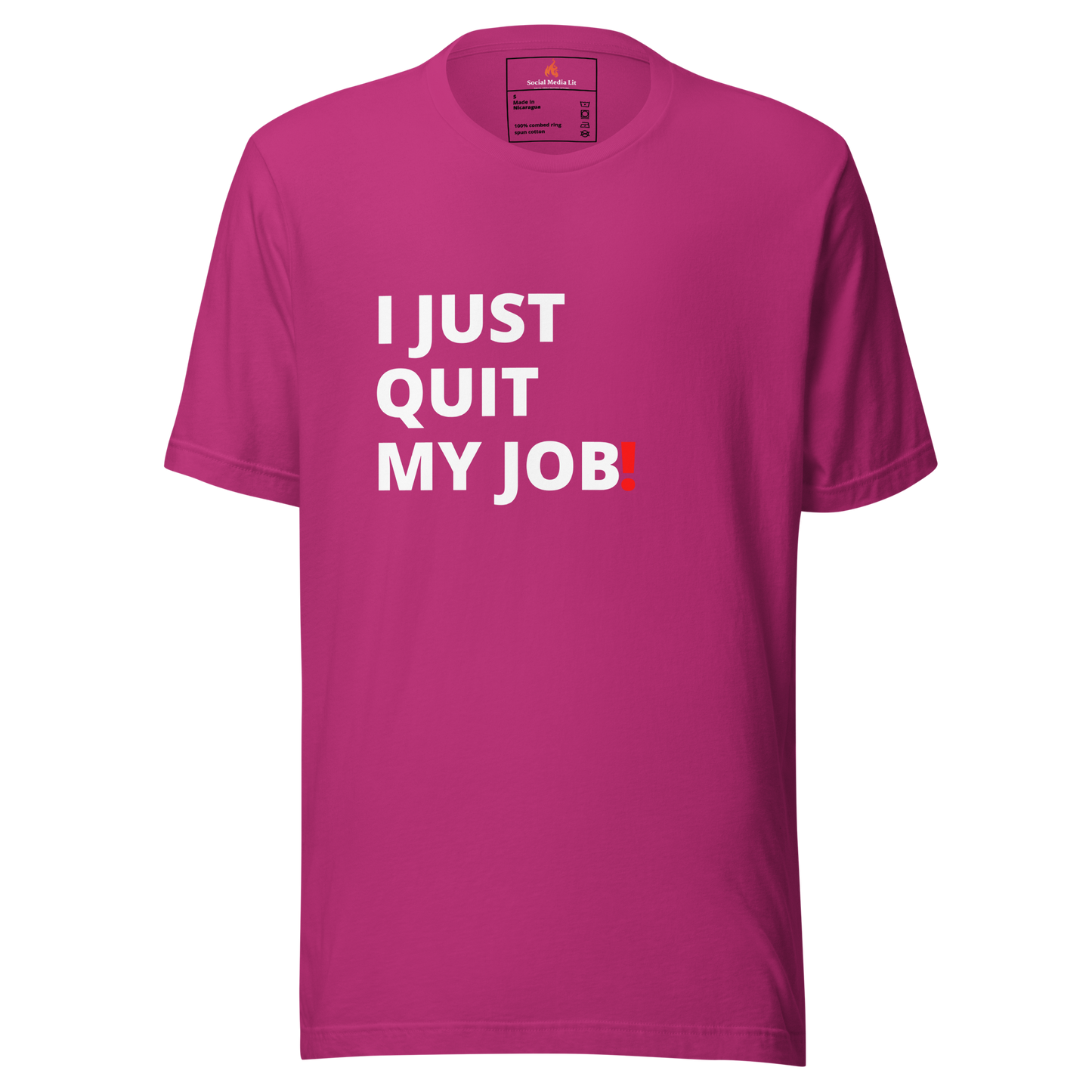 I Just Quit My Job! - Unisex T-Shirt, Colors