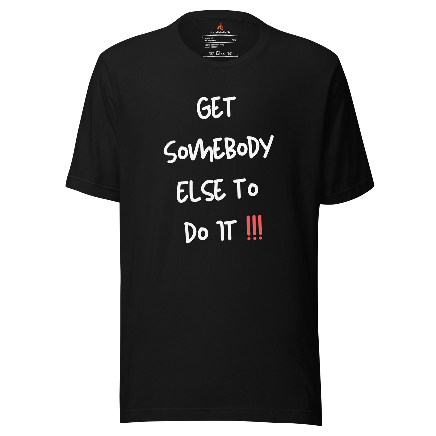 Get Somebody Else - Unisex T-Shirt, Colors