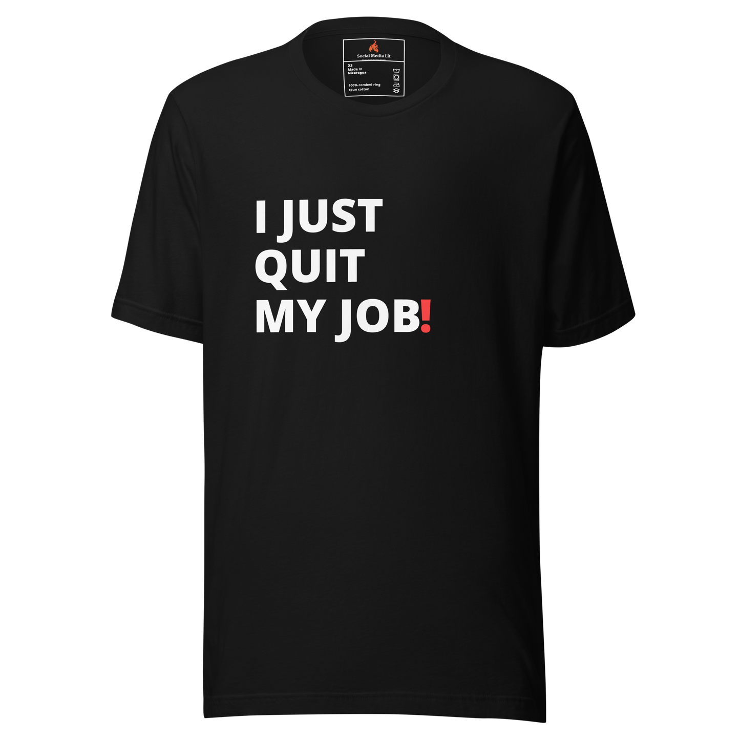 I Just Quit My Job! - Unisex T-Shirt, Colors
