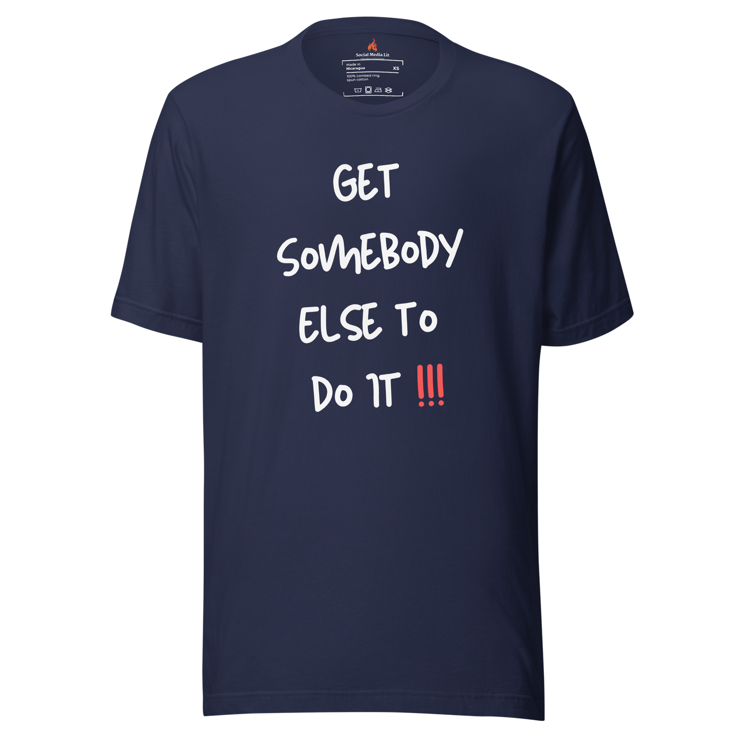 Get Somebody Else - Unisex T-Shirt, Colors