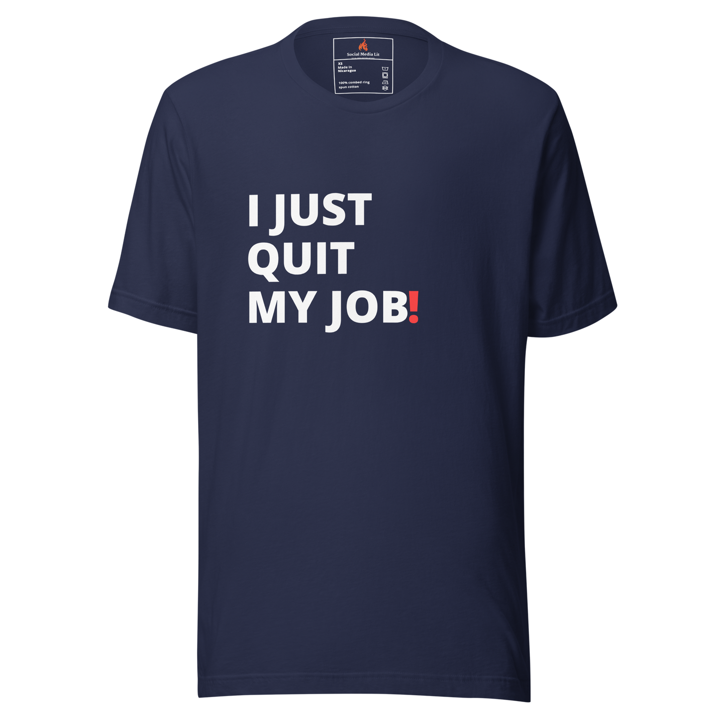 I Just Quit My Job! - Unisex T-Shirt, Colors