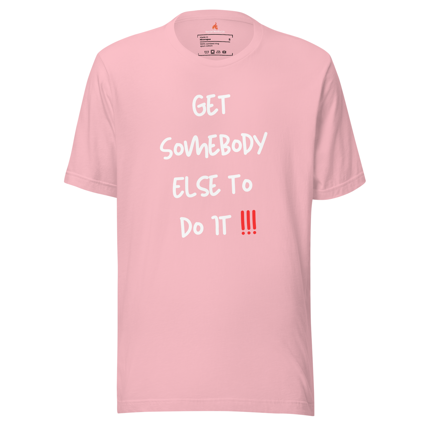 Get Somebody Else - Unisex T-Shirt, Colors