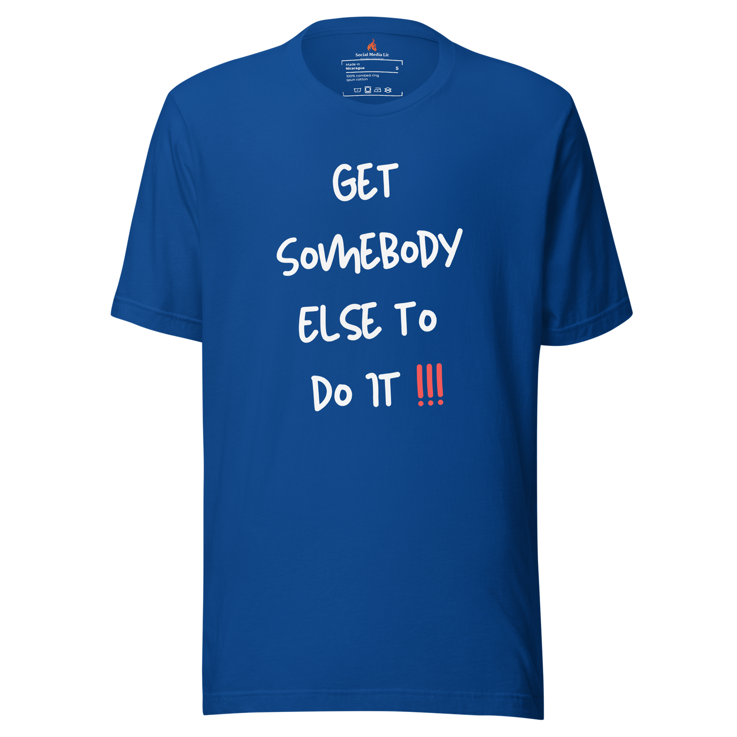 Get Somebody Else - Unisex T-Shirt, Colors