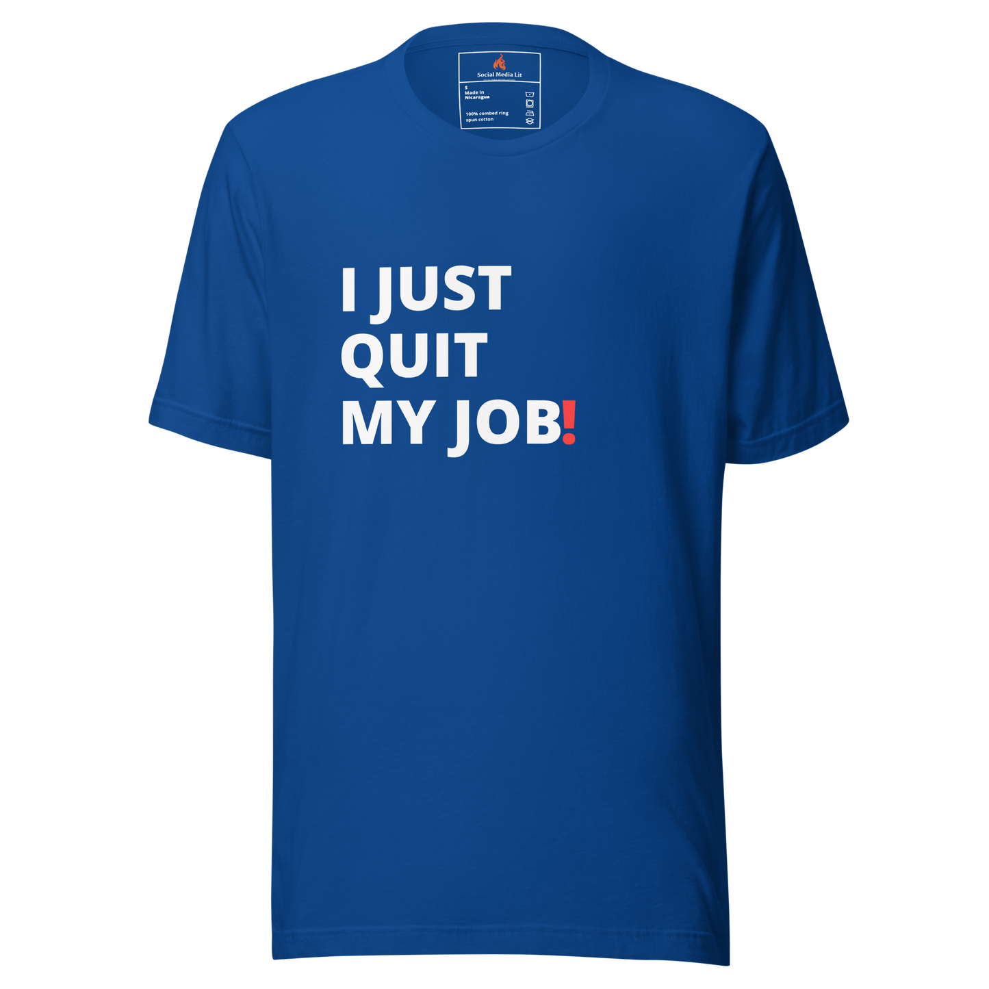 I Just Quit My Job! - Unisex T-Shirt, Colors