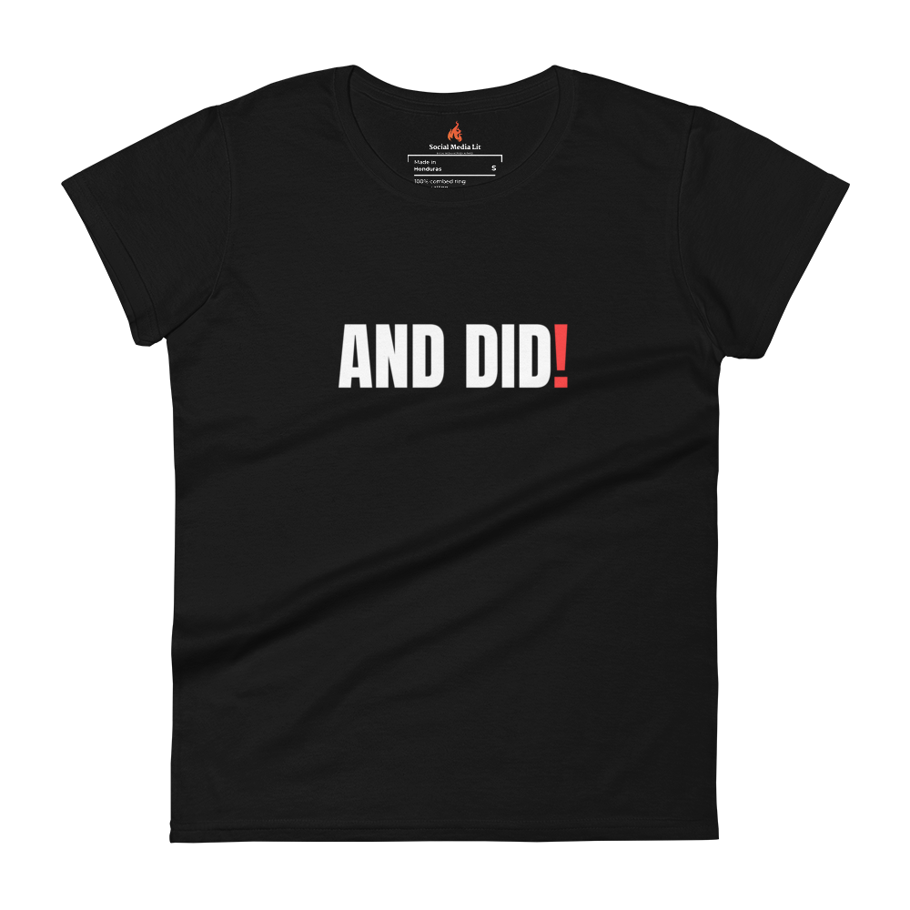 And Did! - Women's T-Shirt, Colors