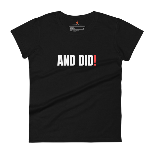 And Did! - Women's T-Shirt, Colors