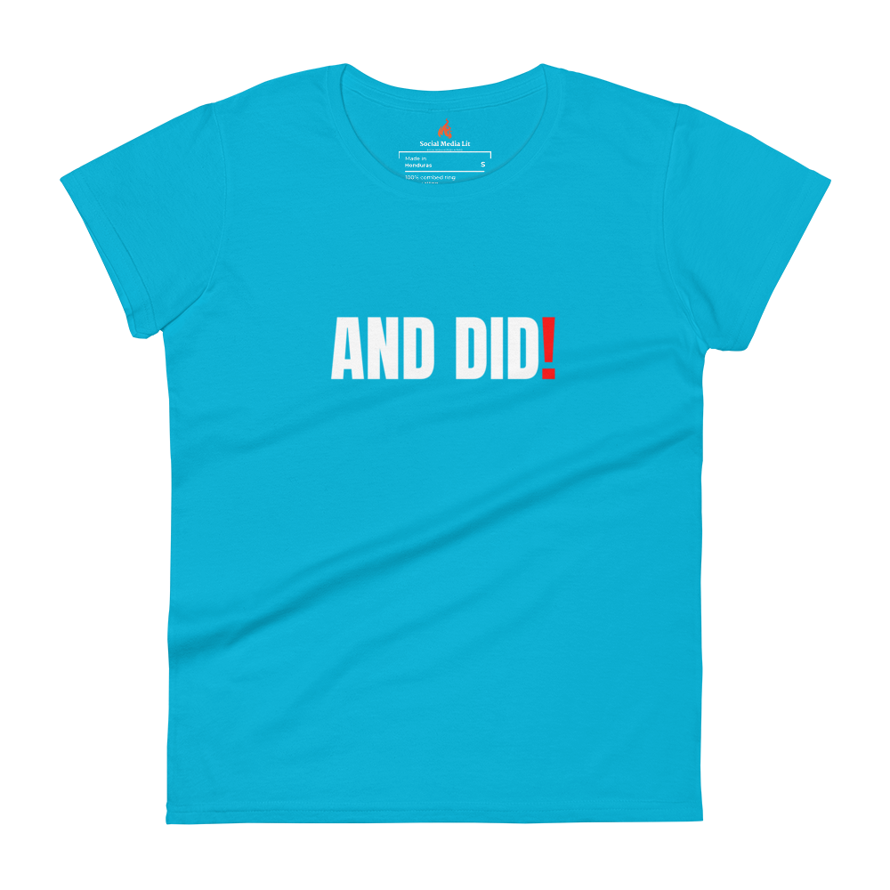 And Did! - Women's T-Shirt, Colors