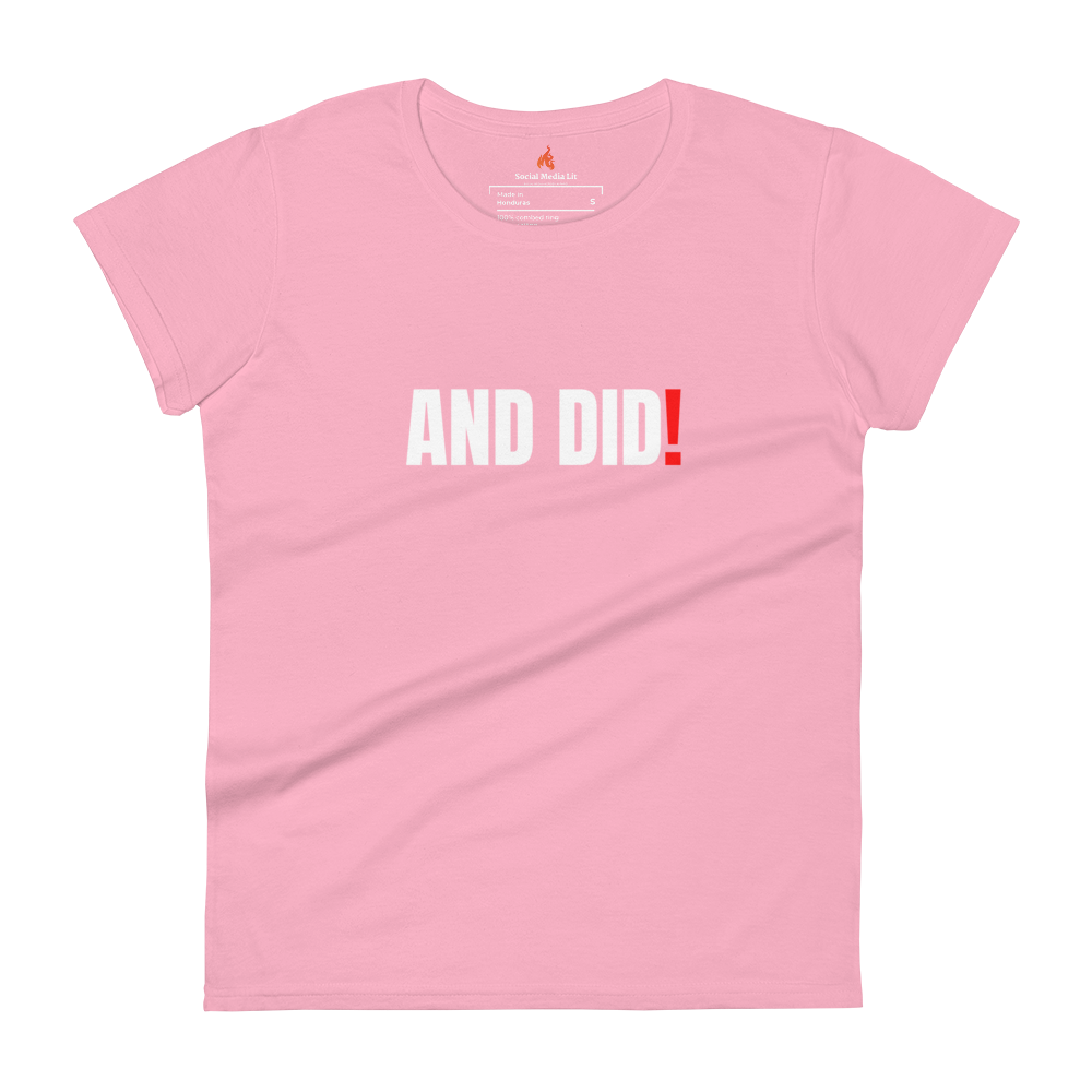 And Did! - Women's T-Shirt, Colors