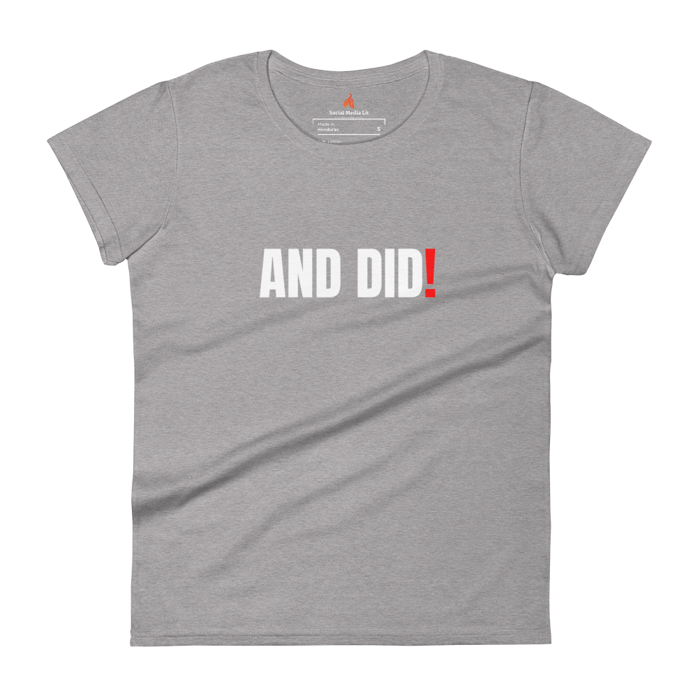 And Did! - Women's T-Shirt, Colors