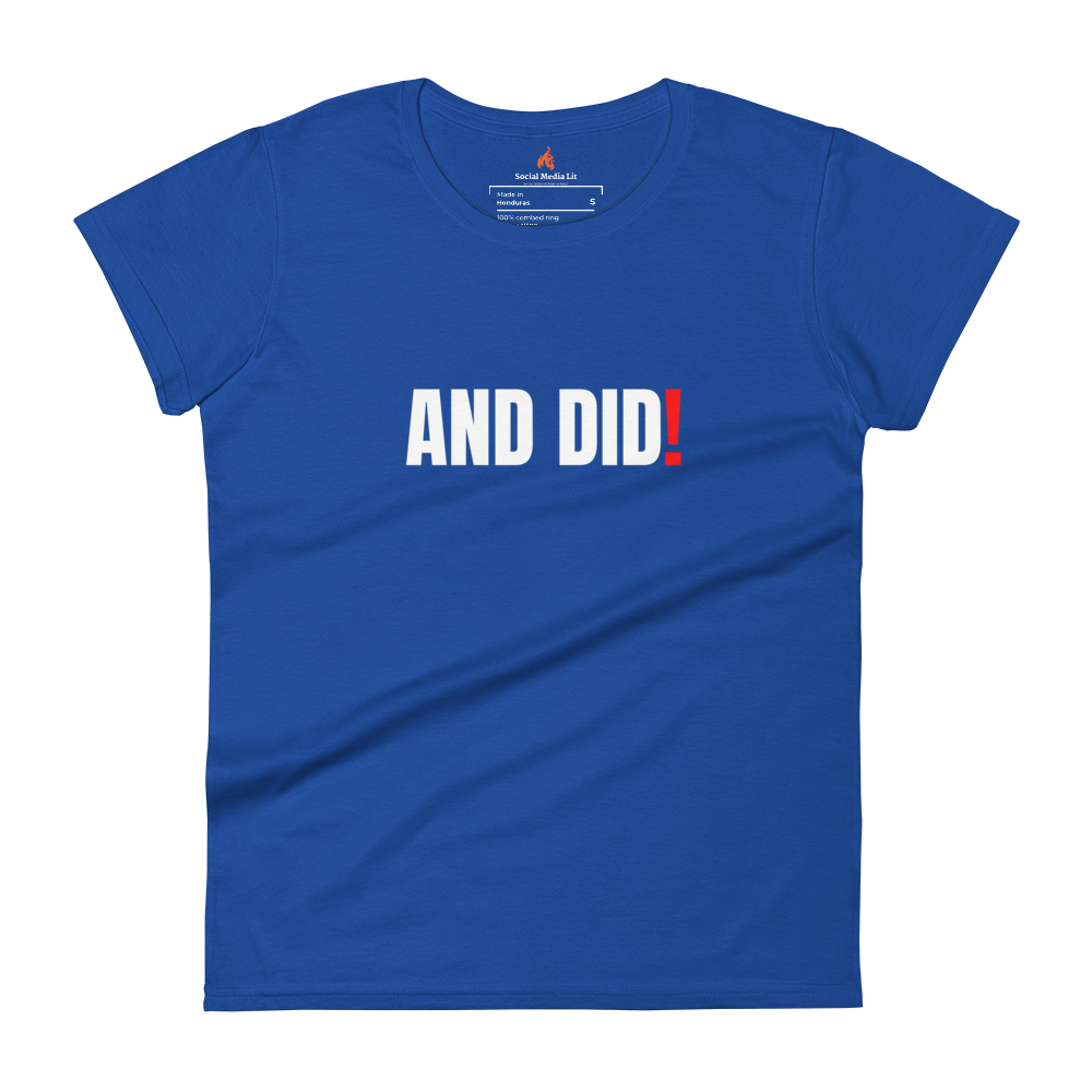 And Did! - Women's T-Shirt, Colors