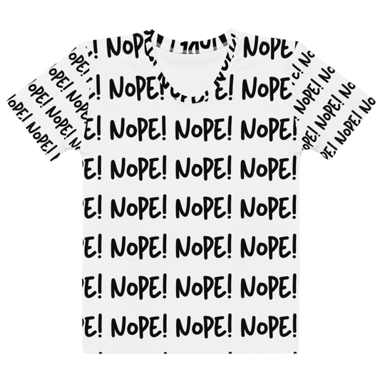 Nope! Nope!  Nope!  - Women's All-Over T-Shirt