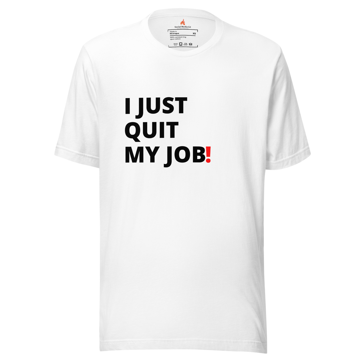 I Just Quit My Job! - Unisex T-Shirt, White – SocialMediaLit