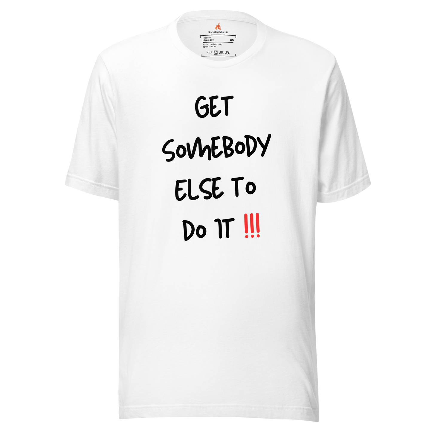 Get Somebody Else - Unisex T-Shirt, White