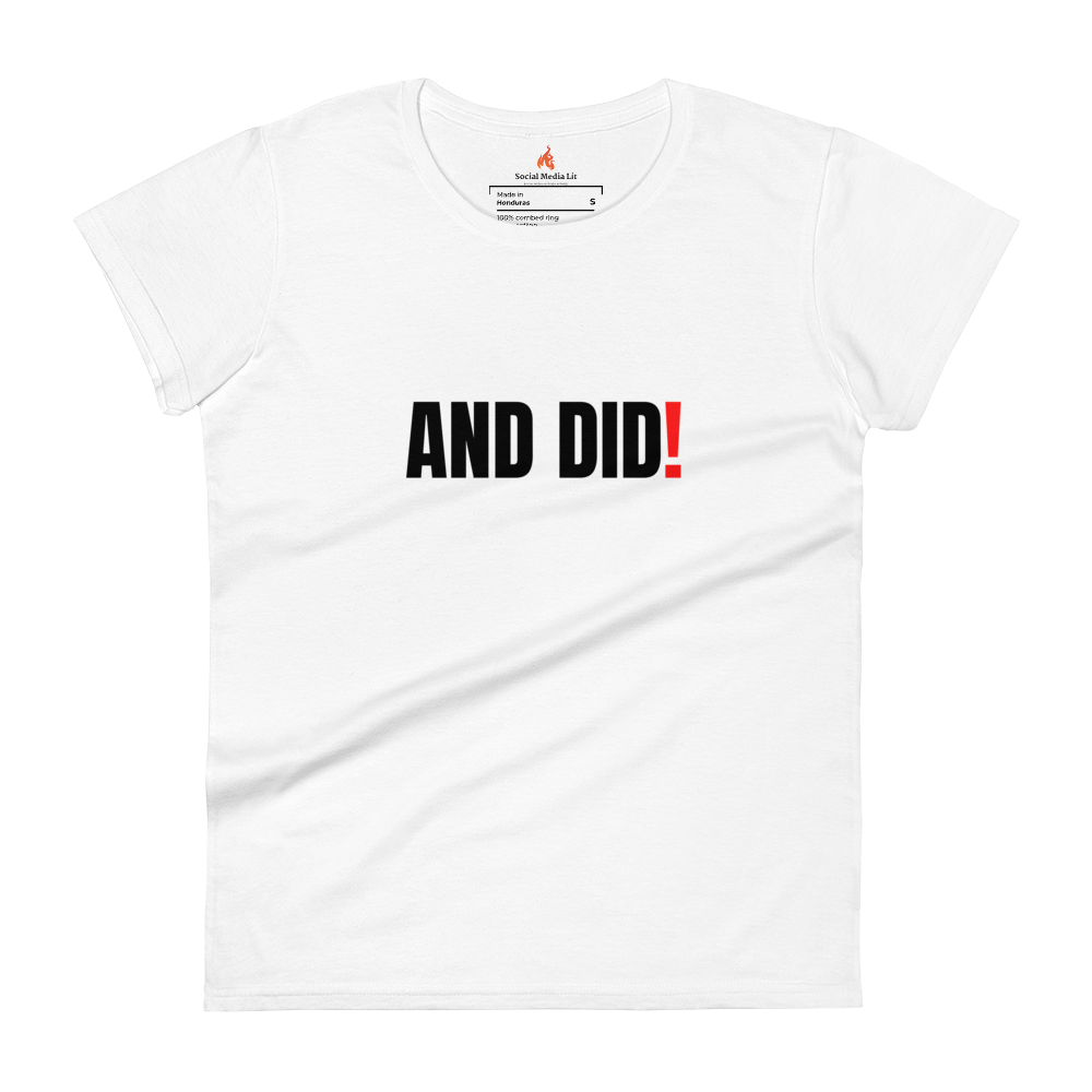 And Did! - Women's T-Shirt, White