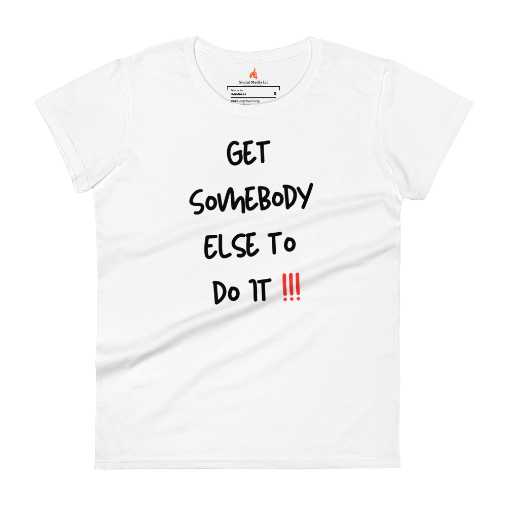 Get Somebody Else - Women's T-Shirt, White