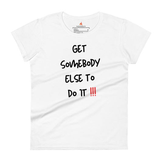 Get Somebody Else - Women's T-Shirt, White